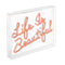 Life is Beautiful Contemporary Glam Acrylic Box USB Operated LED Neon Light
